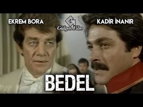 Bedel – Türk Filmi (Kadir İnanır & Ekrem Bora)