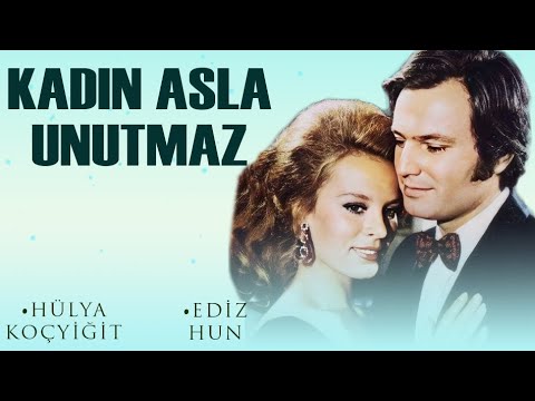 Kadın Asla Unutmaz Türk Filmi | FULL | EDİZ HUN | HÜLYA KOÇYİĞİT