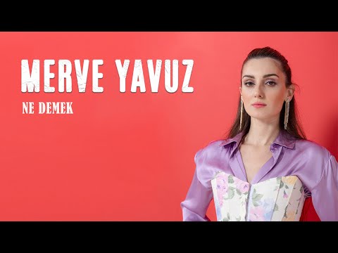 Merve Yavuz – Ne Demek (Official Audio)