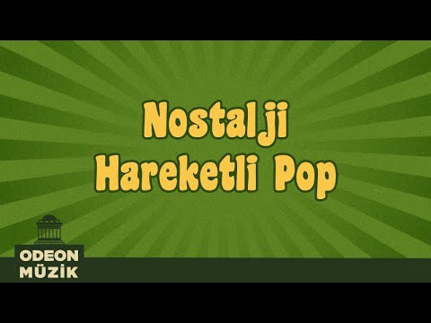 Nostalji Hareketli Pop – En İyi Türkçe Nostalji Şarkılar (70’ler ve 80’ler) [Vol 2]