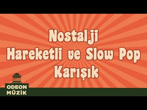 Nostalji Hareketli ve Slow Pop Karışık – En İyi Türkçe Nostalji Şarkılar (70’ler ve 80’ler) [Vol 2]