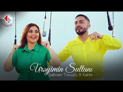 Şəbnəm Tovuzlu & Kərim  –  Ürəyimin Sultanı
