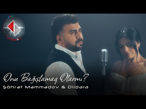 Şöhrət Məmmədov ft Dildara – Onu Bağışlamaq Olarmı (Official Video)