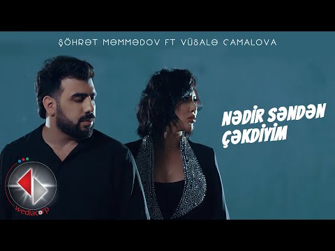 Şöhrət Məmmədov ft Vüsalə Camalova – Nədir Səndən Çəkdiyim