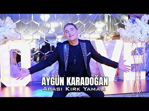 AYGÜN KARADOĞAN ( ABASI KIRK YAMALI )