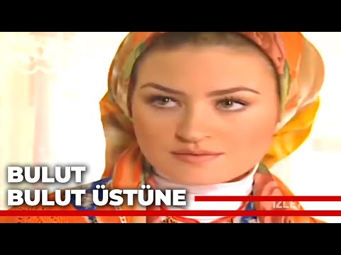 Bulut Bulut Üstüne – Kanal 7 TV Filmi