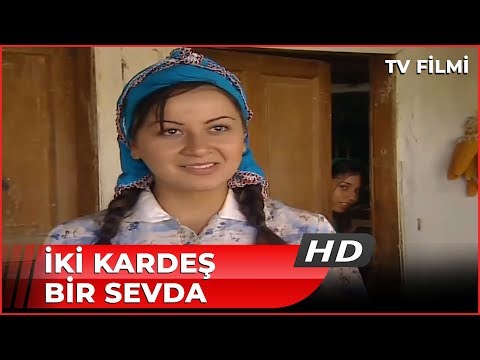 İki Kardeş Bir Sevda – Kanal 7 TV Filmi