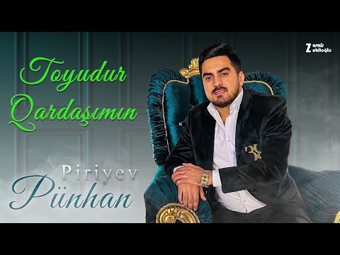 Půnhan Piriyev – Toyudur Qardasımın