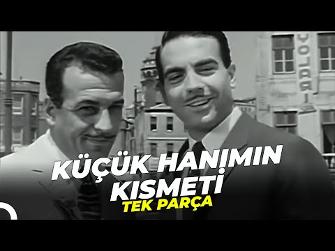 Küçük Hanımın Kısmeti – Sadri Alışık, Ayhan Işık Yeşilçam Filmi Tek Parça