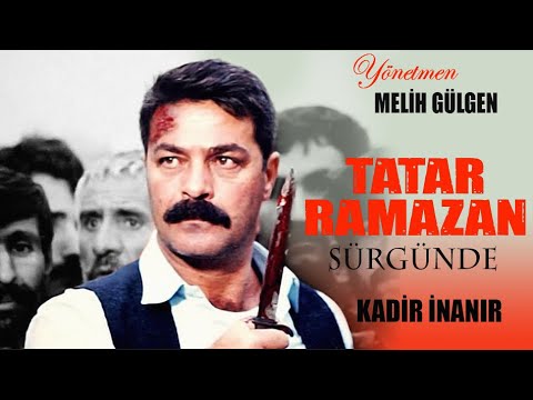 Tatar Ramazan Sürgünde | Türk Filmi | FULL | KADİR İNANIR