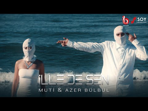 Muti & Azer Bülbül  – İlle de Sen (Official Video)