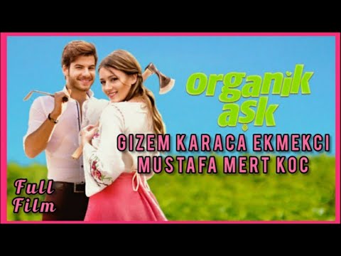 Organik Aşk Yerli Romantik Komedi Filmi – Full Izle