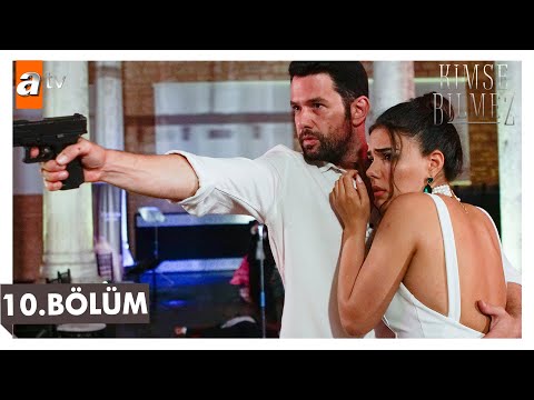 Kimse Bilmez 10. Bölüm