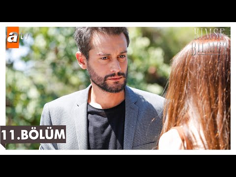 Kimse Bilmez 11. Bölüm