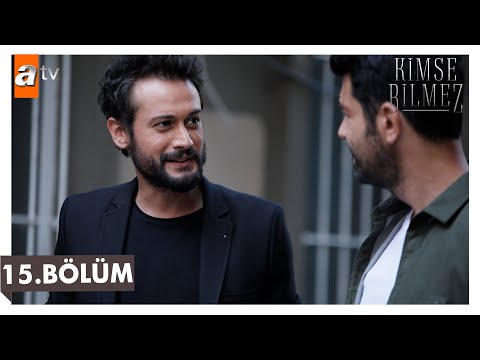 Kimse Bilmez 15. Bölüm