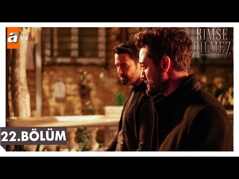 Kimse Bilmez 22. Bölüm