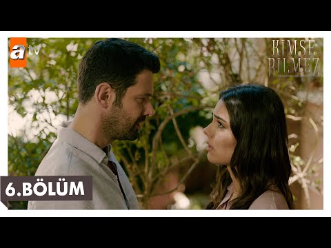 Kimse Bilmez 6. Bölüm
