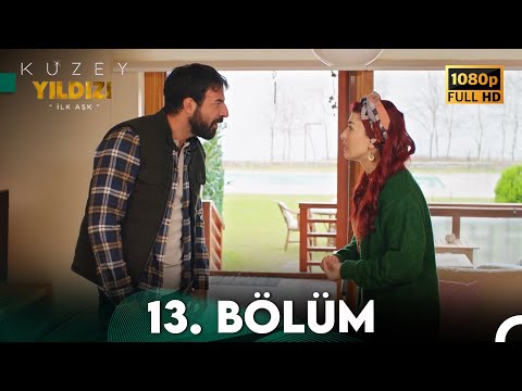 Kuzey Yıldızı İlk Aşk 13. Bölüm (Full HD)