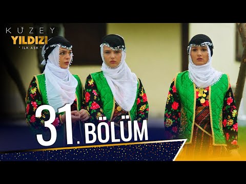 Kuzey Yıldızı İlk Aşk 31. Bölüm (Full HD)