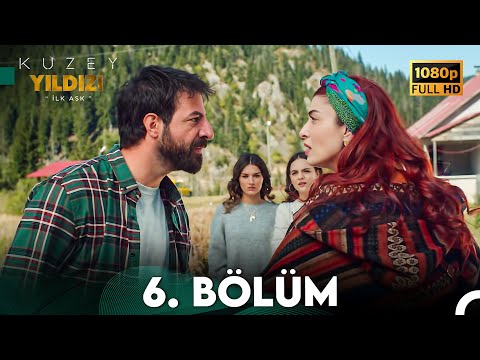 Kuzey Yıldızı İlk Aşk 6. Bölüm (Full HD)