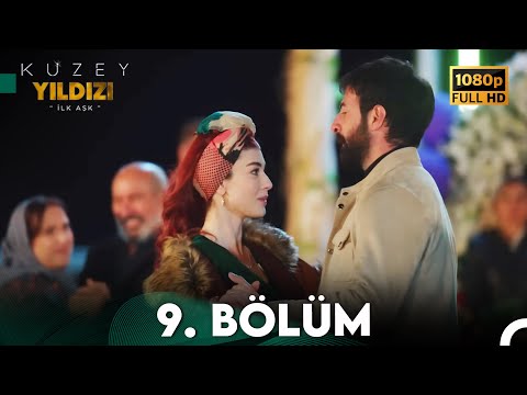 Kuzey Yıldızı İlk Aşk 9. Bölüm (Full HD)