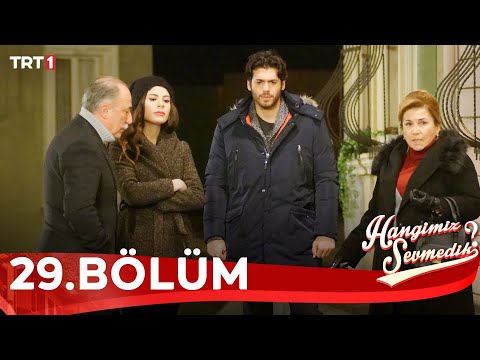 Hangimiz Sevmedik 29.Bölüm