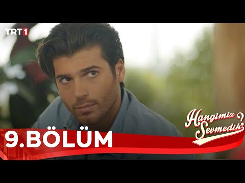 Hangimiz Sevmedik 9.Bölüm