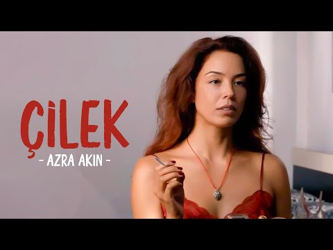 Çilek | Azra Akın |  Tek Parça Full HD