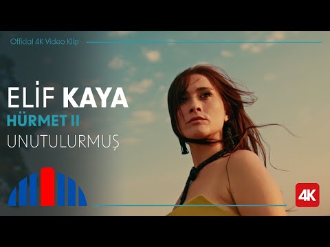 Elif Kaya – Unutulurmuş  (Official 4K Video) – ‘İbrahim Erkal Hürmet II’
