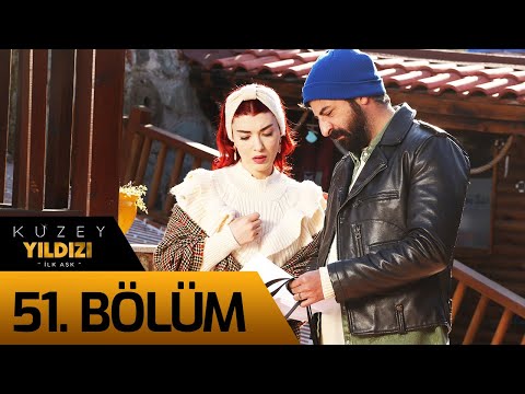 Kuzey Yıldızı İlk Aşk 51. Bölüm