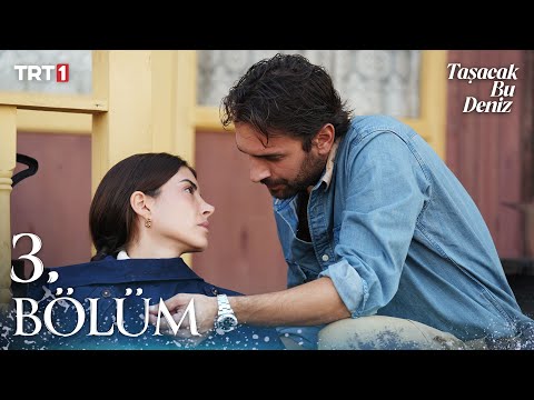 Taşacak Bu Deniz 3. Bölüm @trt1
