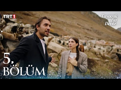 Taşacak Bu Deniz 5. Bölüm @trt1