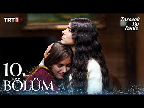 Taşacak Bu Deniz 10. Bölüm @trt1