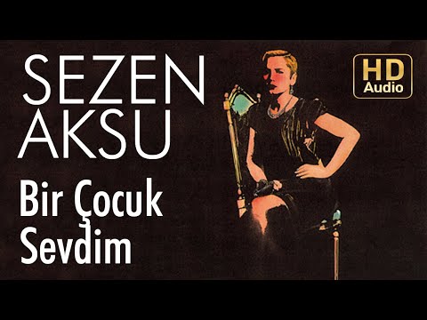 Sezen Aksu – Bir Çocuk Sevdim (Official Audio)
