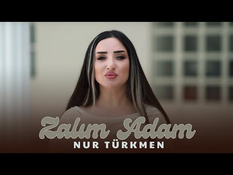 Nur Türkmen – Zalim Adam 2025 (Yeni Klip)